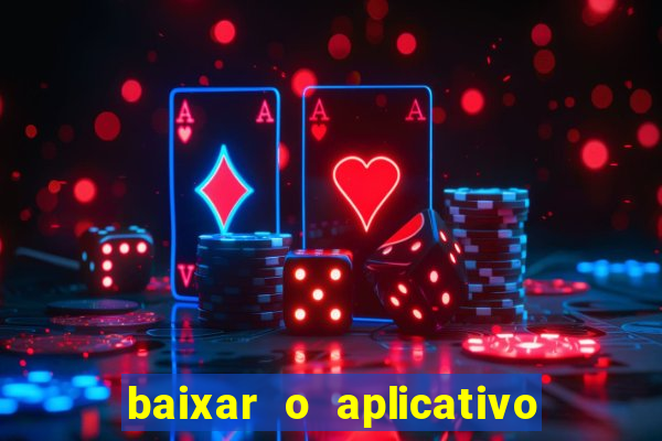 baixar o aplicativo bet nacional